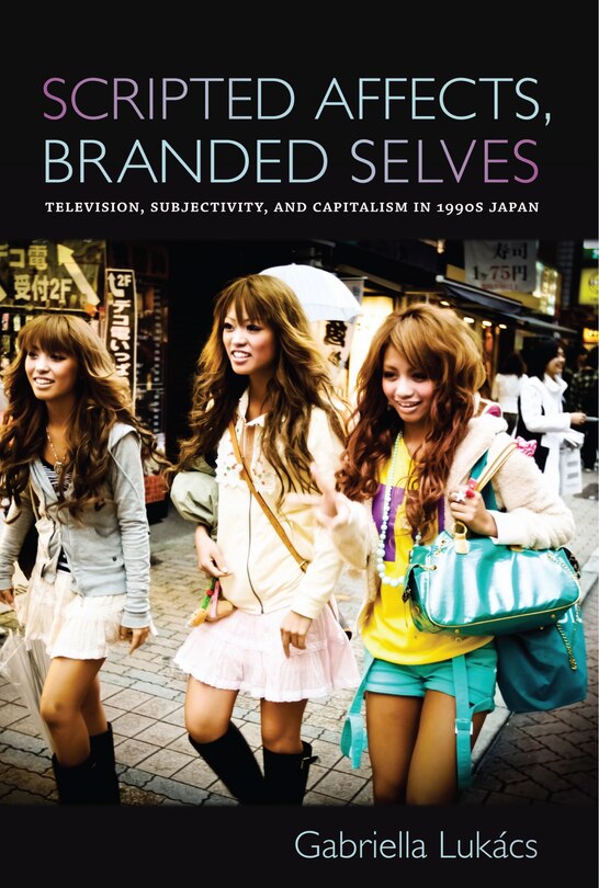 Front cover_Scripted Affects, Branded Selves