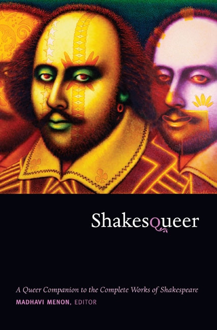 Shakesqueer: A Queer Companion To The Complete Works Of Shakespeare