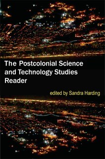Front cover_The Postcolonial Science And Technology Studies Reader