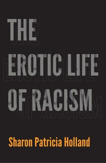 Front cover_The Erotic Life Of Racism