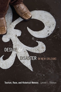 Front cover_Desire And Disaster In New Orleans