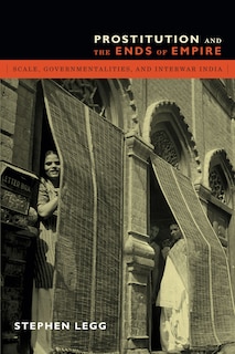 Front cover_Prostitution And The Ends Of Empire