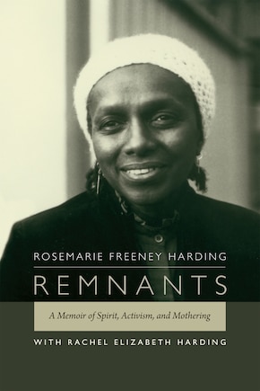 Remnants: A Memoir Of Spirit, Activism, And Mothering