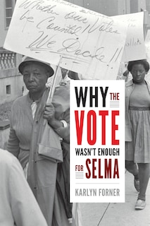 Couverture_Why the Vote Wasn't Enough for Selma