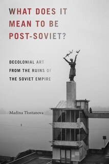 Front cover_What Does It Mean to Be Post-Soviet?