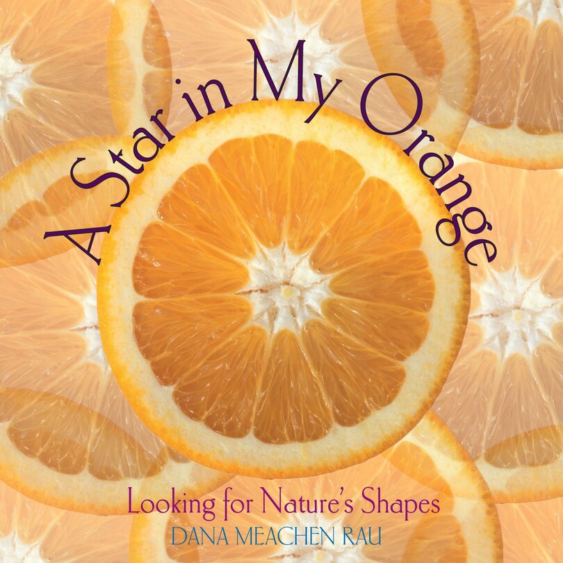 A Star in My Orange: Looking for Nature's Shapes