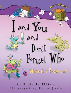 I and You and Don't Forget Who: What Is a Pronoun?