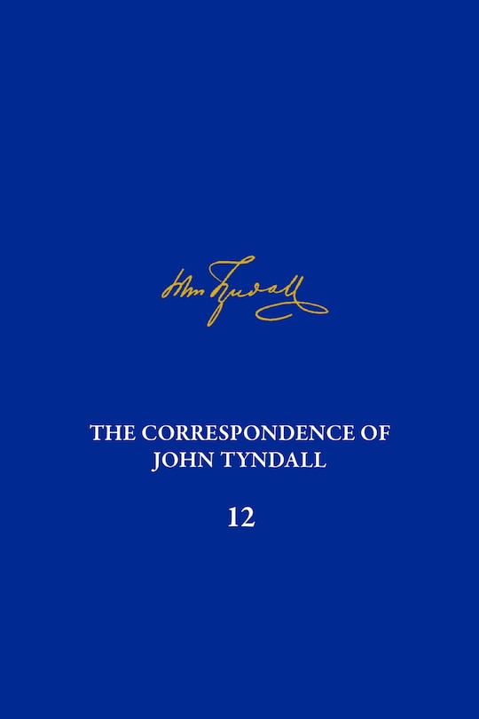 Couverture_The Correspondence of John Tyndall, Volume 12