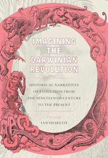 Front cover_Imagining The Darwinian Revolution