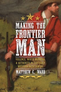 Front cover_Making the Frontier Man