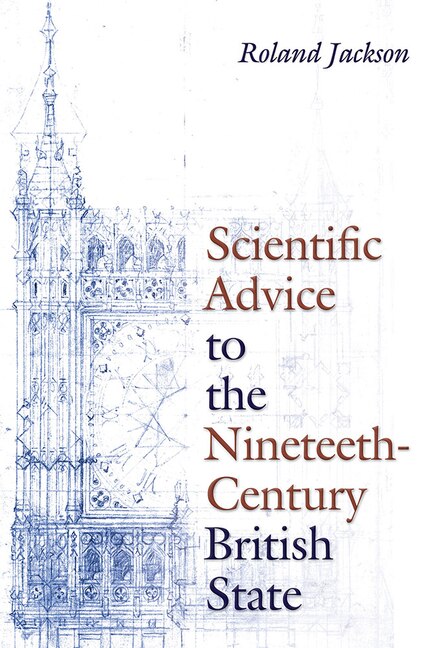 Front cover_Scientific Advice to the Nineteenth-Century British State