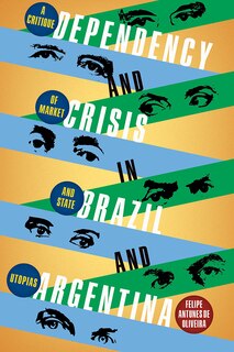 Front cover_Dependency and Crisis in Brazil and Argentina