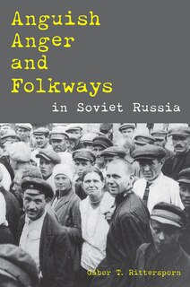 Front cover_Anguish, Anger, And Folkways In Soviet Russia