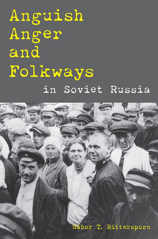 Front cover_Anguish, Anger, And Folkways In Soviet Russia