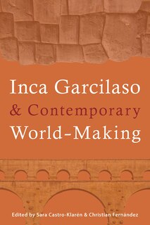 Front cover_Inca Garcilaso And Contemporary World-making