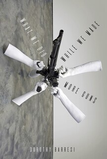 Front cover_What We Did While We Made More Guns