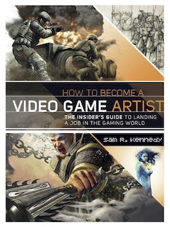 Front cover_How To Become A Video Game Artist