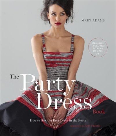 The Party Dress Book: How To Sew The Best Dress In The Room