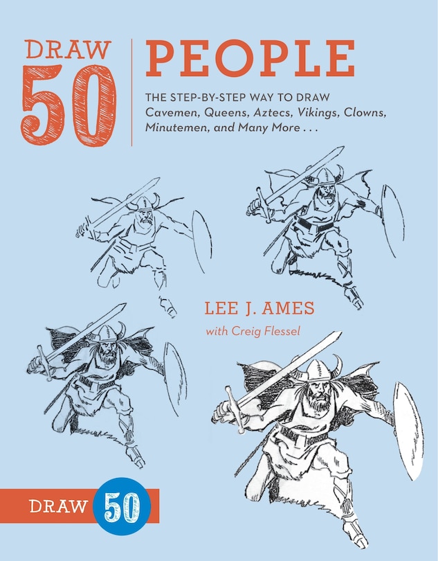 Draw 50 People: The Step-by-step Way To Draw Cavemen, Queens, Aztecs, Vikings, Clowns, Minutemen, And Many More...