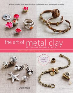 Front cover_The Art Of Metal Clay, Revised And Expanded Edition (with Dvd)