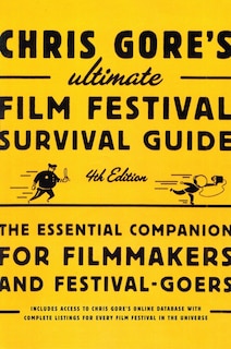 Couverture_Chris Gore's Ultimate Film Festival Survival Guide, 4th Edition