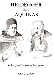 Front cover_Heidegger And Aquinas