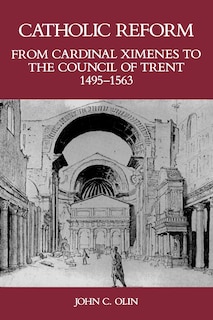 Front cover_Catholic Reform From Cardinal Ximenes To The Council Of Trent, 1495-1563: