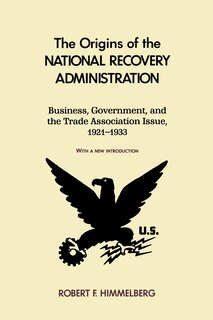 Front cover_The Origins of the National Recovery Administration
