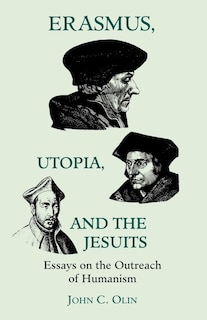 Front cover_Erasmus, Utopia, and the Jesuits