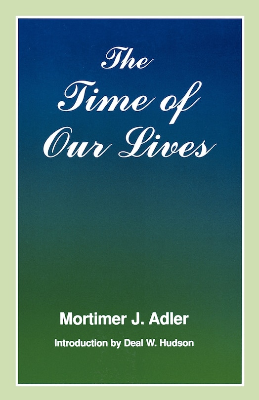 The Time of Our Lives: The Ethics of Common Sense