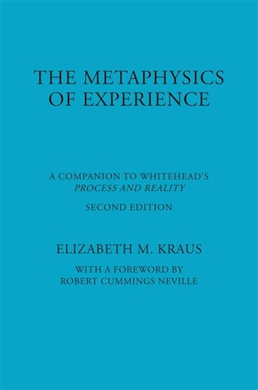 The Metaphysics of Experience: A Companion to Whitehead's Process and Reality