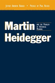 Front cover_Martin Heidegger And The Problem Of Historical Meaning