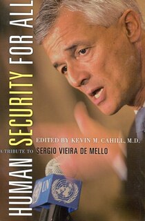 Human Security For All: A Tribute to Sergio Vieira de Mello