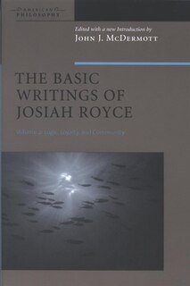 Couverture_The Basic Writings Of Josiah Royce, Volume Ii