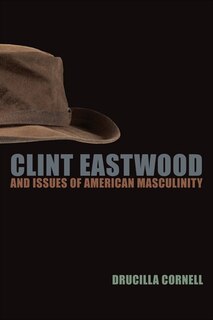 Couverture_Clint Eastwood and Issues of American Masculinity