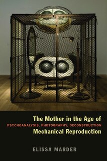 Front cover_The Mother in the Age of Mechanical Reproduction