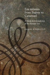 Couverture_Ens Rationis From Suárez To Caramuel