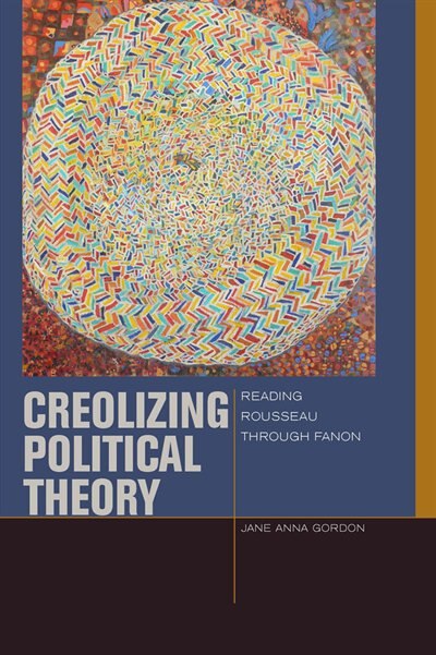 Front cover_Creolizing Political Theory