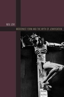 Couverture_Modernist Form and the Myth of Jewification