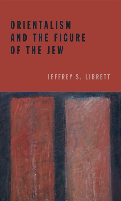 Front cover_Orientalism and the Figure of the Jew
