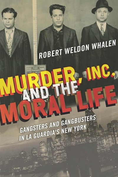 Front cover_Murder, Inc., and the Moral Life