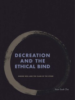 Couverture_Decreation And The Ethical Bind