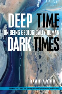 Front cover_Deep Time, Dark Times