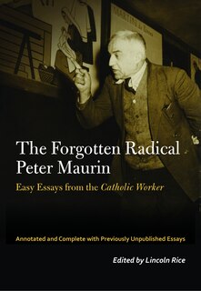 Front cover_The Forgotten Radical Peter Maurin
