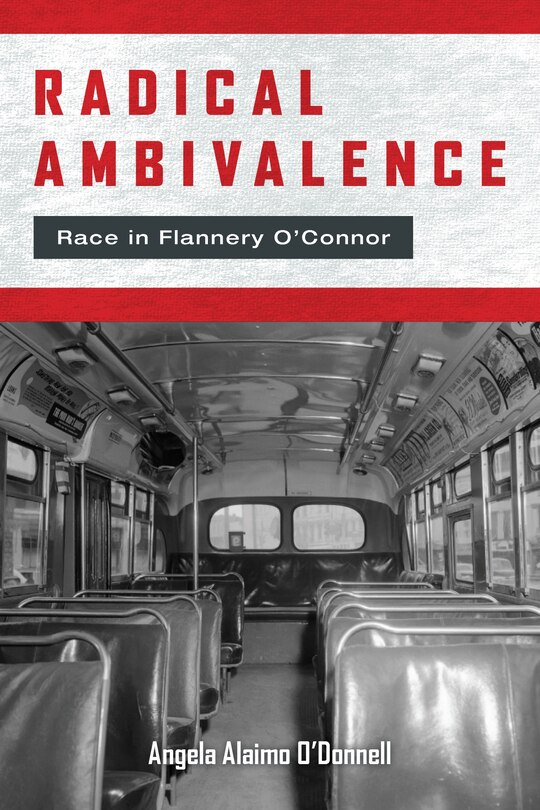 Radical Ambivalence: Race In Flannery O'connor