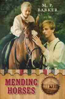 Mending Horses by M.p. Barker