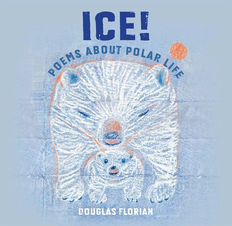 Front cover_Ice! Poems About Polar Life