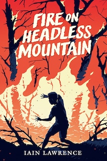 Front cover_Fire on Headless Mountain