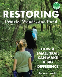 Front cover_Restoring Prairie, Woods, and Pond