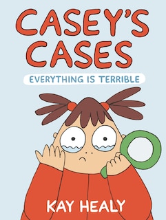 Couverture_Casey's Cases: Everything Is Terrible